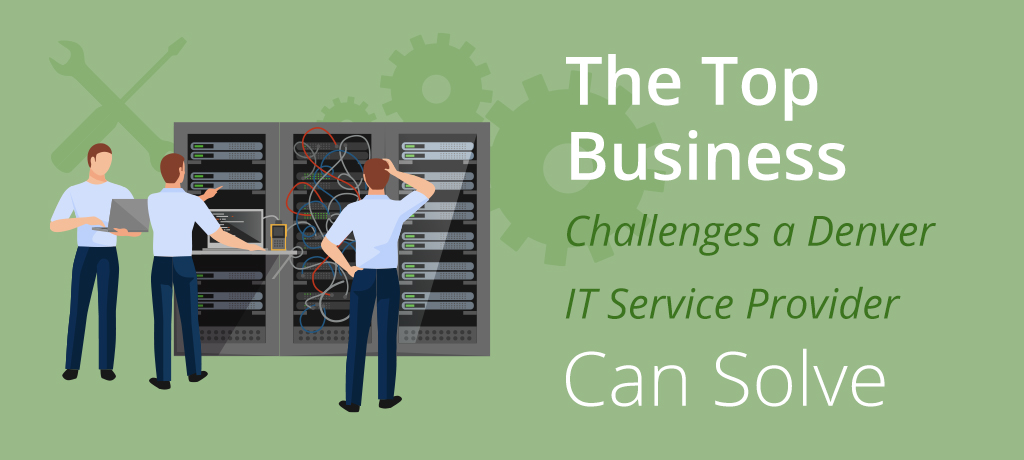 Find out how an IT services provider in Denver can help your business address challenges and gain an edge over competitors.